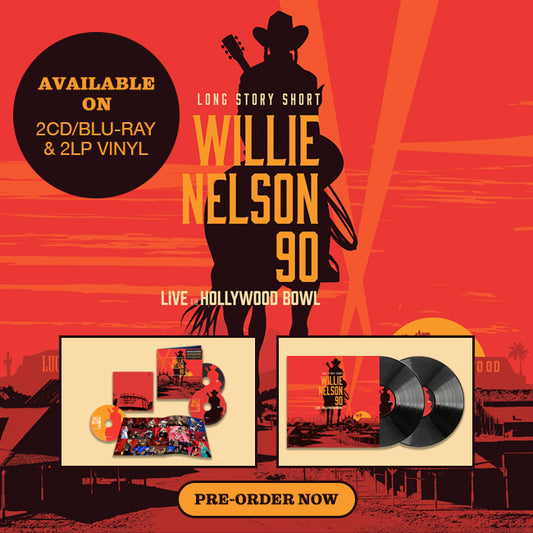 Pre-Order Long Story Short: Willie Nelson 90 Live At The Hollywood Bowl