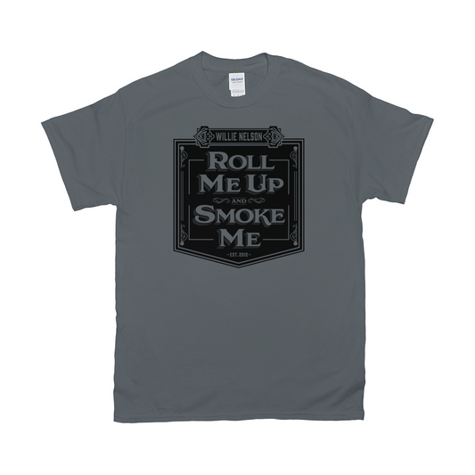 Roll Me Up and Smoke Me T-Shirt