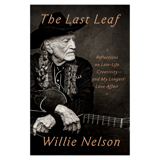 The Last Leaf - Reflections on Late-Life Creativity–and My Longest Love Affair (Hardcover)